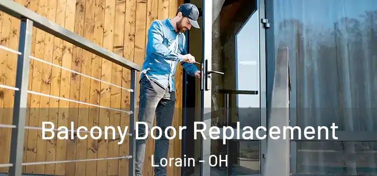  Balcony Door Replacement Lorain - OH