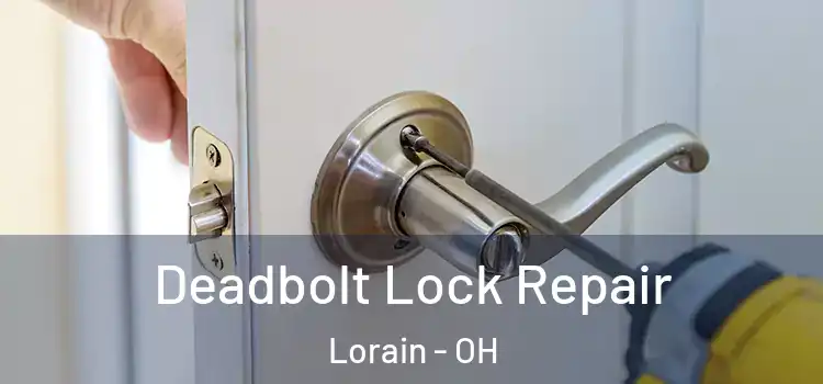 Deadbolt Lock Repair Lorain - OH