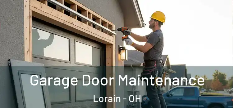 Garage Door Maintenance Lorain - OH
