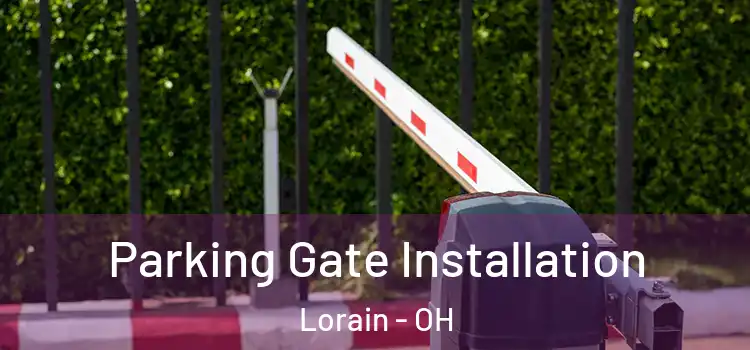 Parking Gate Installation Lorain - OH