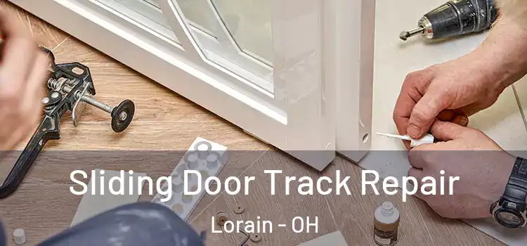 Sliding Door Track Repair Lorain - OH